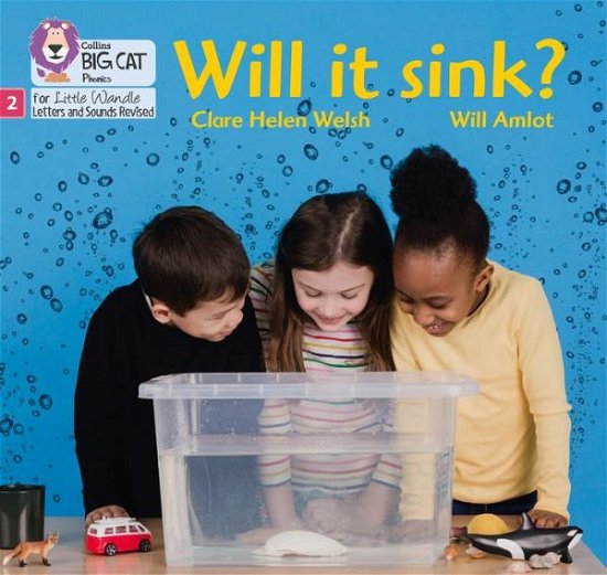 Cover for Clare Helen Welsh · Will it sink?: Phase 2 Set 5 - Big Cat Phonics for Little Wandle Letters and Sounds Revised (Paperback Book) (2021)