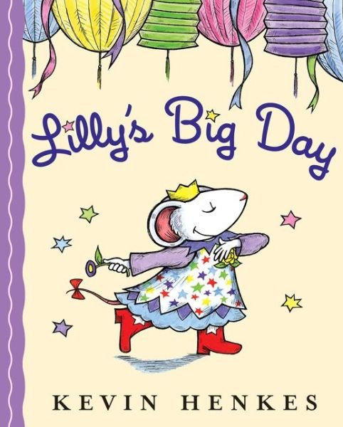 Cover for Kevin Henkes · Lilly's Big Day (Hardcover bog) [First edition] (2006)