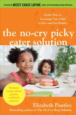 Cover for Elizabeth Pantley · The No-Cry Picky Eater Solution:  Gentle Ways to Encourage Your Child to Eat-and Eat Healthy (Paperback Bog) [Ed edition] (2011)