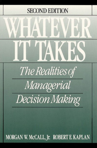 Cover for McCall, Morgan, Jr. · Whatever it Takes: The Realities of Managerial Decision Making (Paperback Book) (1989)