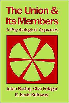 Cover for Barling, Julian (Professor of Psychology, Professor of Psychology, Queen's University, Ontario) · The Union and Its Members: A Psychological Approach - Industrial and Organizational Psychology Series (Hardcover Book) (1993)