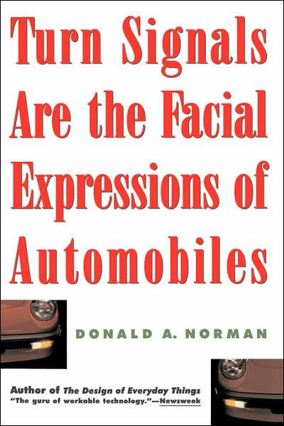 Turn Signals Are the Facial Expressions of Automobiles - Don Norman - Livros - Basic Books - 9780201622362 - 21 de maio de 1993