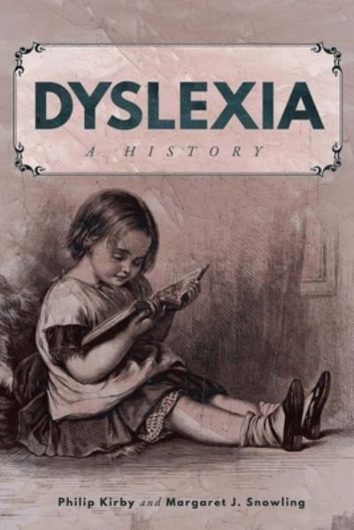 Dyslexia: A History - Philip Kirby - Books - McGill-Queen's University Press - 9780228014362 - November 15, 2022