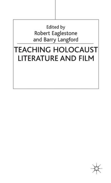 Teaching Holocaust Literature and Film - Teaching the New English - Robert Eaglestone - Livros - Palgrave Macmillan - 9780230019362 - 17 de dezembro de 2007