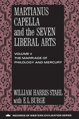 Cover for William Harris Stahl · Martianus Capella and the Seven Liberal Arts: The Marriage of Philology and Mercury (Pocketbok) [Volume 2 edition] (1992)
