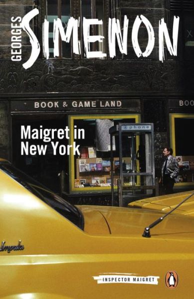 Maigret in New York: Inspector Maigret #27 - Inspector Maigret - Georges Simenon - Książki - Penguin Books Ltd - 9780241206362 - 7 stycznia 2016