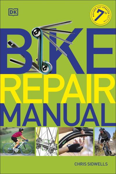 Bike Repair Manual - DK Sports Guides - Chris Sidwells - Książki - Dorling Kindersley Ltd - 9780241446362 - 4 lutego 2021