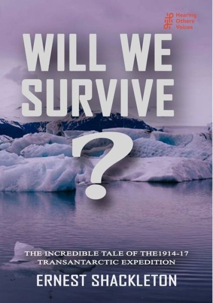 Cover for Ernest Shackleton · WILL WE SURVIVE? The incredible tale of the 1914-17 transantarctic expedition (Paperback Book) (2020)