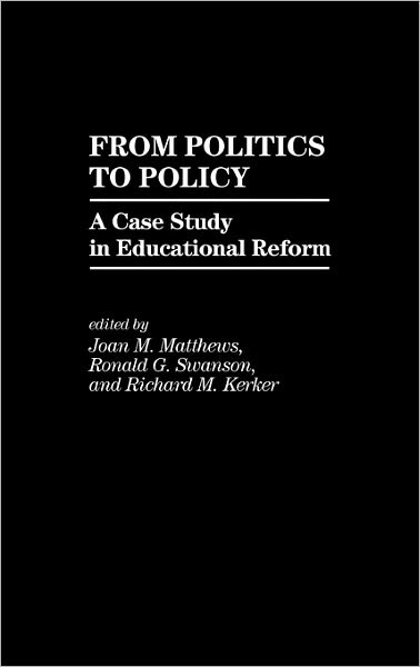 Cover for Joan M Matthews · From Politics to Policy: A Case Study in Educational Reform (Hardcover Book) (1991)