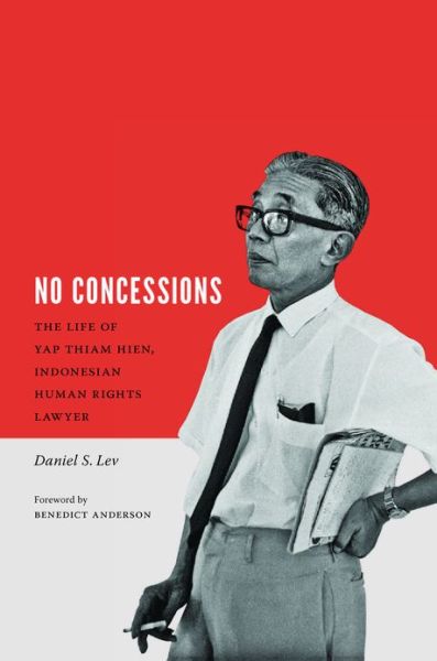 Cover for Daniel S. Lev · No Concessions: The Life of Yap Thiam Hien, Indonesian Human Rights Lawyer - No Concessions (Paperback Book) [Reprint edition] (2013)