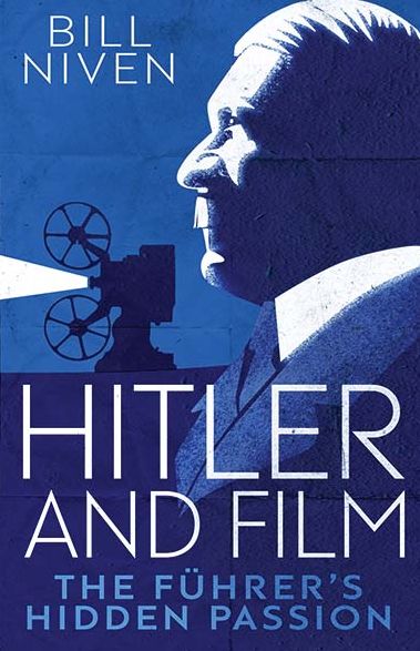 Cover for Bill Niven · Hitler and Film: The Fuhrer's Hidden Passion (Hardcover Book) (2018)