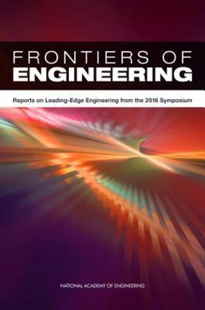 Cover for National Academy of Engineering · Frontiers of Engineering: Reports on Leading-Edge Engineering from the 2016 Symposium (Taschenbuch) (2017)