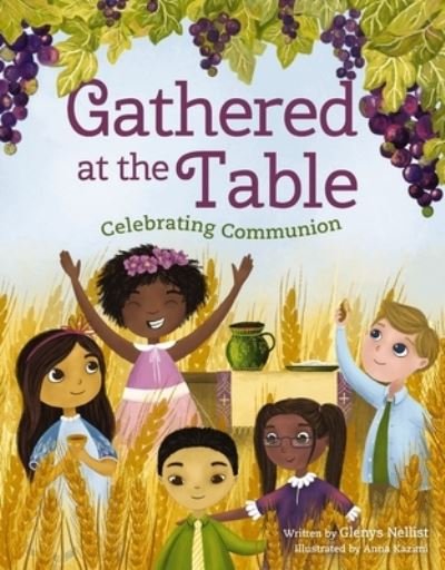 Cover for Glenys Nellist · Gathered at the Table: Celebrating Communion (Inbunden Bok) (2024)