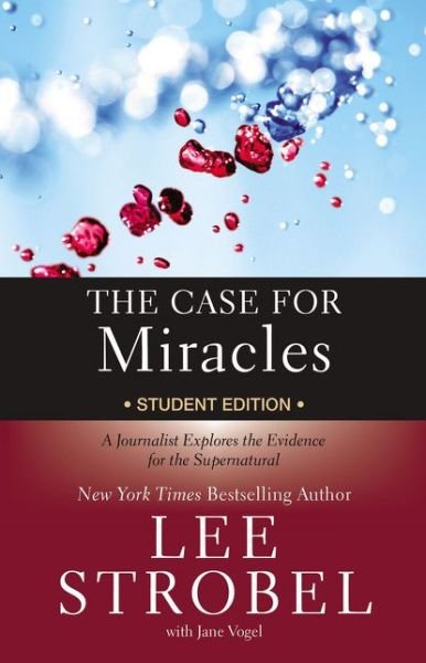 Cover for Lee Strobel · The Case for Miracles Student Edition: A Journalist Explores the Evidence for the Supernatural - Case for … Series for Students (Paperback Bog) (2018)