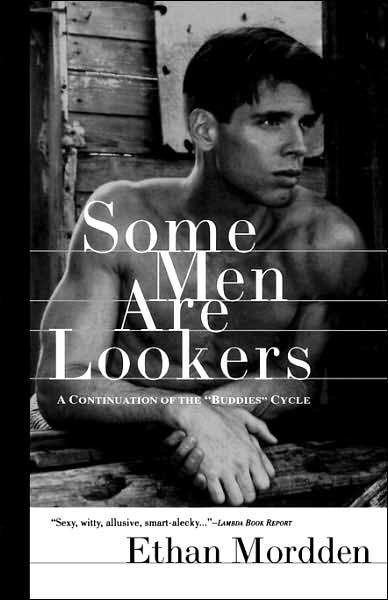 Cover for Ethan Mordden · Some men Are Lookers: a Continuation of the &quot;Buddies&quot; Cycle (Paperback Bog) [1st edition] (1998)