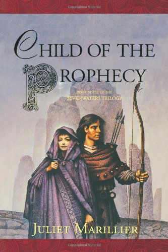 Cover for Juliet Marillier · Child of the Prophecy (The Sevenwaters Trilogy, Book 3) (Paperback Book) (2003)