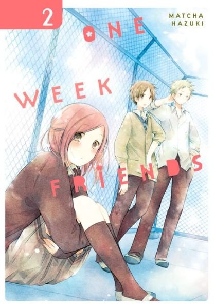Cover for Matcha Hazuki · One Week Friends, Vol. 2 (Pocketbok) (2018)