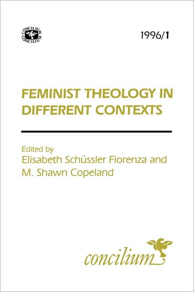 Cover for Elisabeth Schuessler Fiorenza · Concilium 1996/1 Feminist Theology in Different Contexts (Book) (1996)