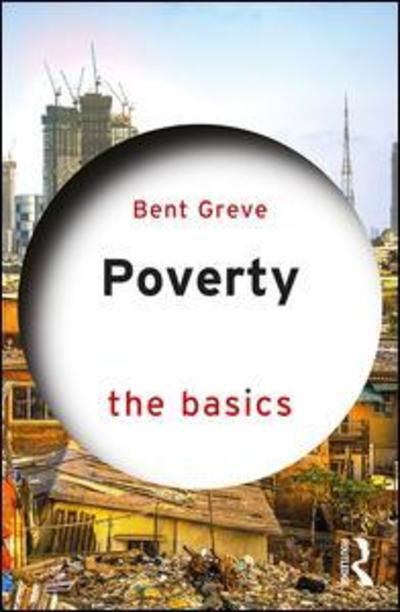 Cover for Greve, Bent (Roskilde University, Denmark) · Poverty - The Basics (Pocketbok) (2019)