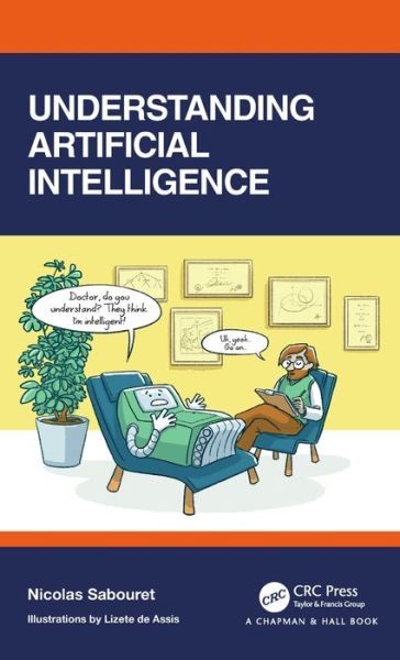 Cover for Sabouret, Nicolas (University Pierre &amp; Marie Curie, Paris, France) · Understanding Artificial Intelligence (Hardcover Book) (2020)