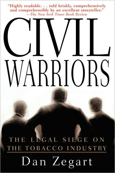 Cover for Dan Zegart · Civil Warriors: the Legal Siege on the Tobacco Industry (Paperback Bog) [Reprint edition] (2001)