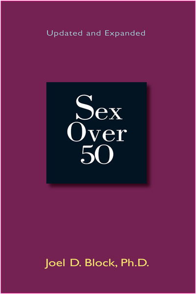 Cover for Joel D. Block · Sex Over 50: Updated and Expanded (Paperback Book) [Updated, Expanded Ed. edition] (2008)