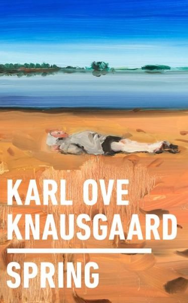Cover for Karl Ove Knausgaard · Spring (Innbunden bok)