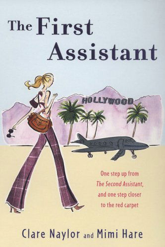 The First Assistant: a Continuing Tale from Behind the Hollywood Curtain - Mimi Hare - Bücher - Plume - 9780452288362 - 1. Mai 2007