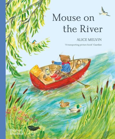 Cover for Alice Melvin · Mouse on the River: A journey through nature - Mouse’s Wood series (Pocketbok) (2025)