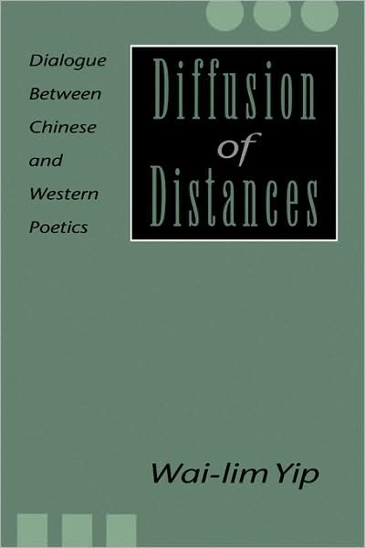Cover for Wai-Lim Yip · Diffusion of Distances: Dialogues Between Chinese and Western Poetics (Hardcover Book) [Limited edition] (1993)
