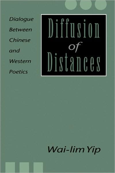 Cover for Wai-Lim Yip · Diffusion of Distances: Dialogues Between Chinese and Western Poetics (Innbunden bok) [Limited edition] (1993)