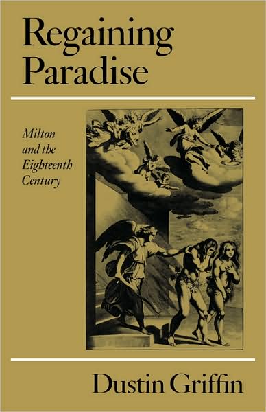 Cover for Dustin Griffin · Regaining Paradise: Milton and the Eighteenth Century (Paperback Book) (2009)