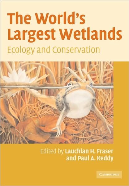 Cover for Lauchlan H Fraser · The World's Largest Wetlands: Ecology and Conservation (Paperback Bog) (2009)