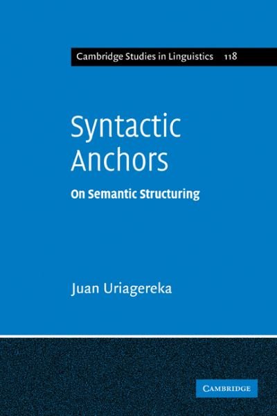Cover for Uriagereka, Juan (University of Maryland, College Park) · Syntactic Anchors: On Semantic Structuring - Cambridge Studies in Linguistics (Pocketbok) (2011)