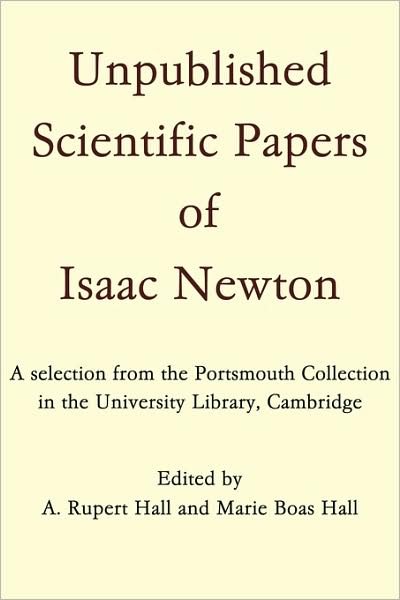 Cover for Sir Isaac Newton · Unpublished Scientific Papers of Isaac Newton: A selection from the Portsmouth Collection in the University Library, Cambridge (Paperback Bog) (1978)