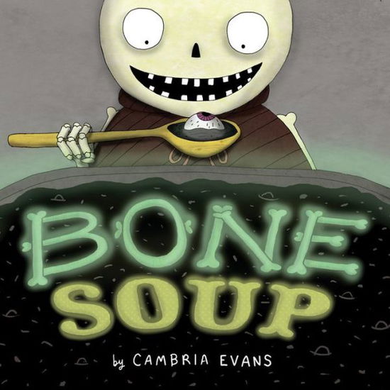 Cover for Cambria Evans · Bone Soup (Paperback Book) (2016)