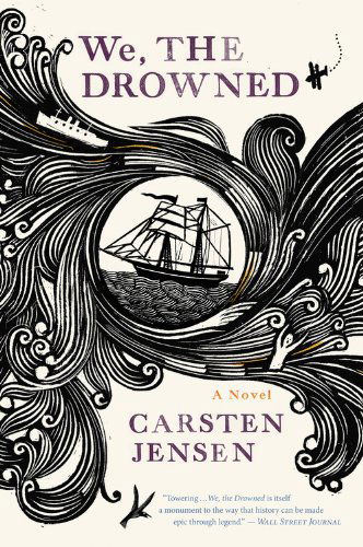 We, The Drowned - Carsten Jensen - Kirjat - HarperCollins - 9780547737362 - tiistai 22. toukokuuta 2012