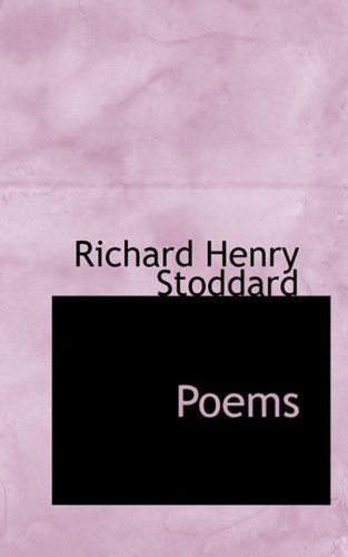 Poems - Richard Henry Stoddard - Boeken - BiblioLife - 9780554836362 - 14 augustus 2008