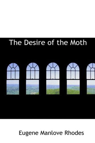 Cover for Eugene Manlove Rhodes · The Desire of the Moth (Paperback Book) (2009)