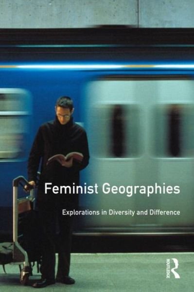 Cover for Women and Geography Study Group · Feminist Geographies: Explorations in Diversity and Difference (Paperback Book) (1997)