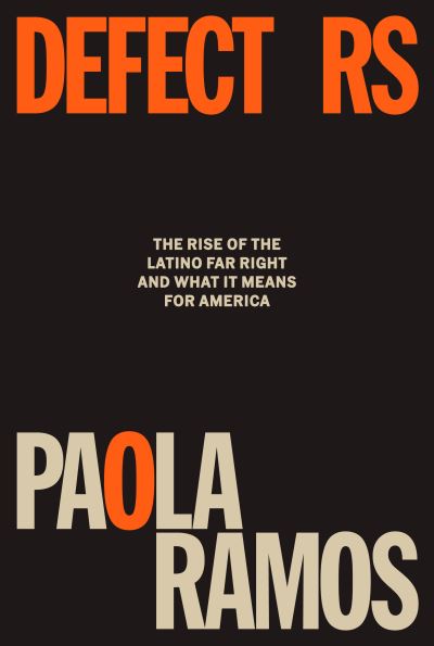 Defectors - Paola Ramos - Książki - Knopf Doubleday Publishing Group - 9780593701362 - 24 września 2024