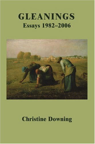 Cover for Christine Downing · Gleanings: Essays 1982-2006 (Paperback Book) (2006)