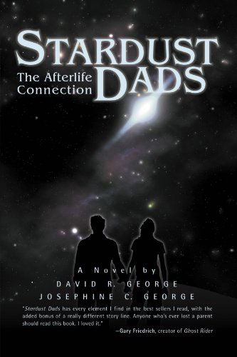 Cover for David R. George · Stardust Dads: the Afterlife Connection (Paperback Book) (2008)
