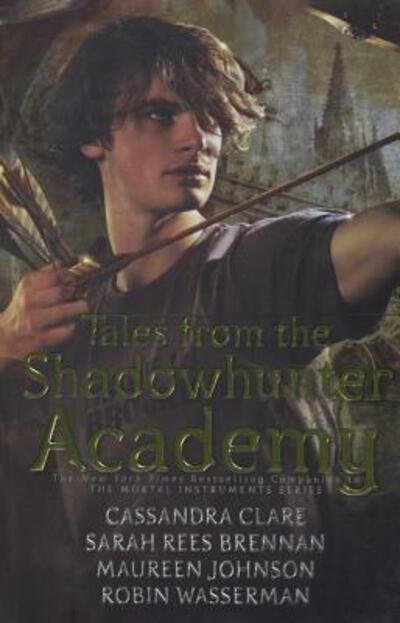 Cover for Cassandra Clare · Tales From The Shadowhunter Academy (Innbunden bok) (2017)