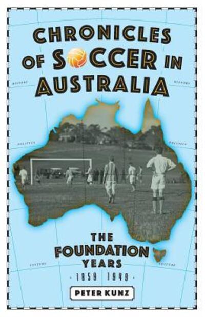 Cover for Peter Kunz · Chronicles of Soccer in Australia (Paperback Book) (2019)