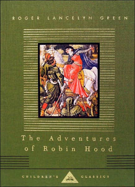 The Adventures of Robin Hood (Everyman's Library Children's Classics) - Roger Lancelyn Green - Books - Everyman's Library - 9780679436362 - September 27, 1994