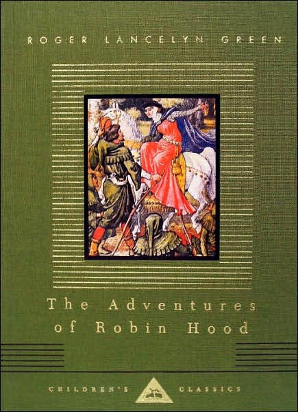 Cover for Roger Lancelyn Green · The Adventures of Robin Hood (Everyman's Library Children's Classics) (Inbunden Bok) [Reprint edition] (1994)