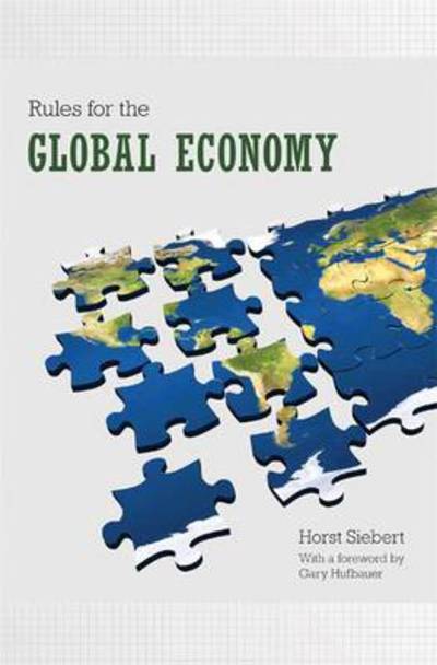 Cover for Horst Siebert · Rules for the Global Economy (Hardcover Book) (2009)