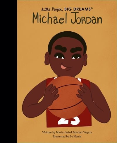 Michael Jordan - Little People, BIG DREAMS - Maria Isabel Sanchez Vegara - Bøker - Quarto Publishing PLC - 9780711259362 - 26. oktober 2021