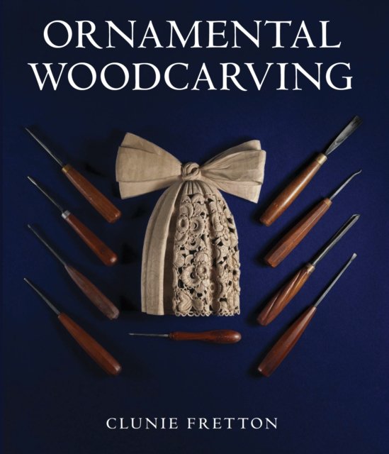 Cover for Clunie Fretton · Ornamental Woodcarving (Gebundenes Buch) (2024)